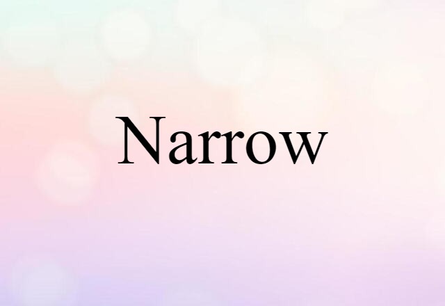 narrow