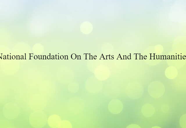 National Foundation on the Arts and the Humanities