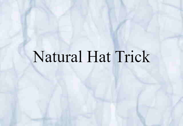 natural hat trick