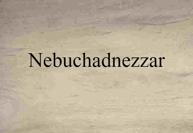 Nebuchadnezzar