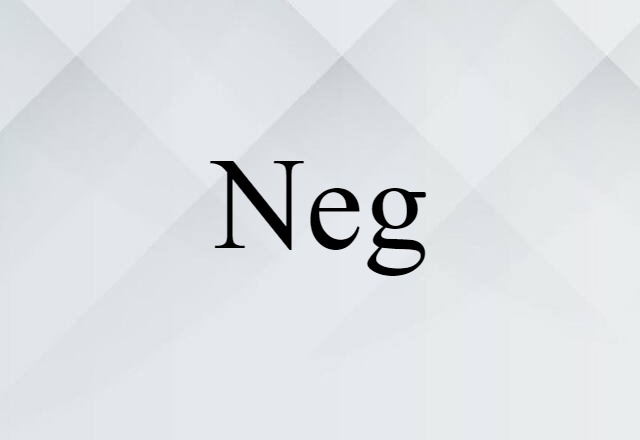 Neg (noun) Definition, Meaning & Examples