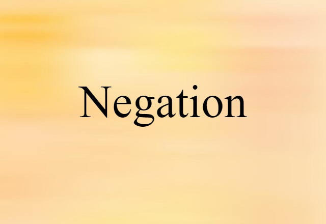 Negation (noun) Definition, Meaning & Examples