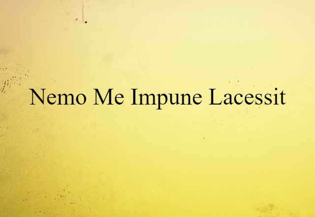 nemo me impune lacessit