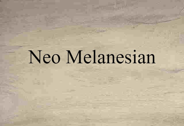 Neo Melanesian (noun) Definition, Meaning & Examples