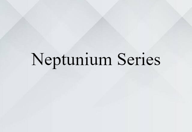 neptunium series