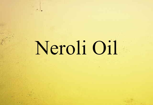 neroli oil