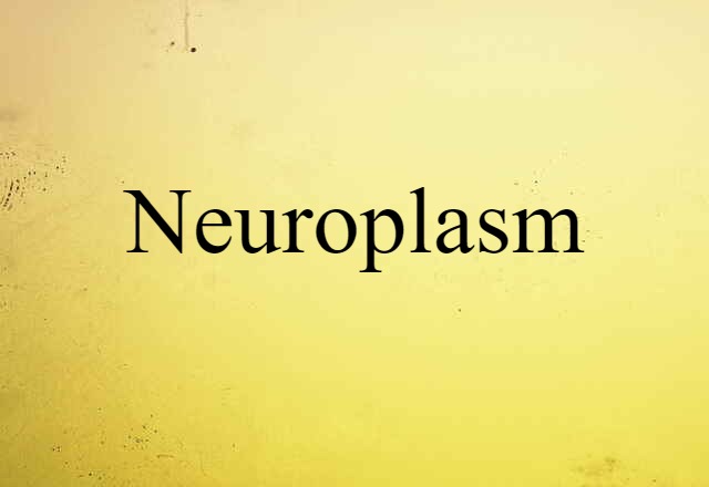 neuroplasm