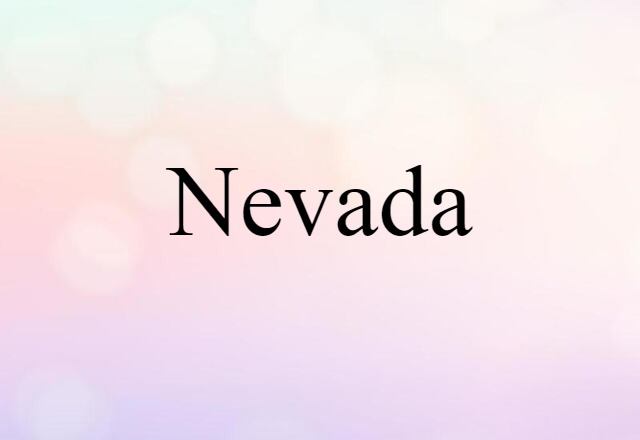 Nevada (noun) Definition, Meaning & Examples