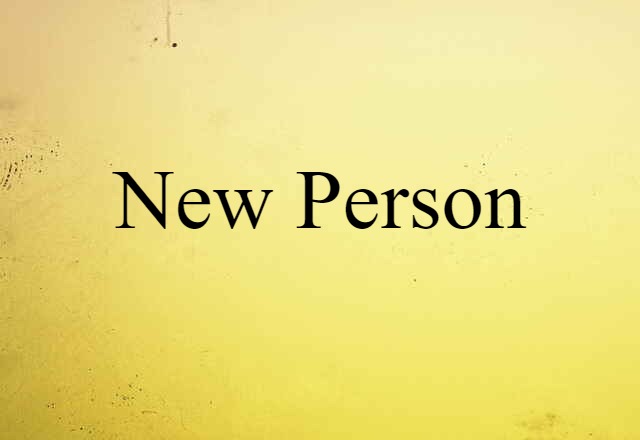 new person