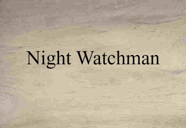 night watchman