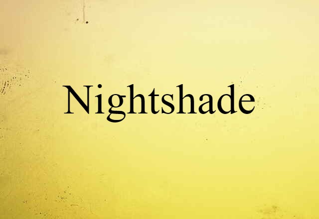 Nightshade (noun) Definition, Meaning & Examples