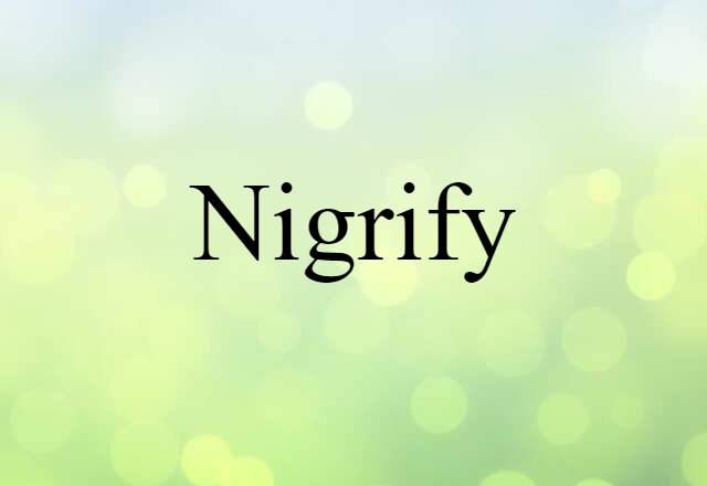 nigrify