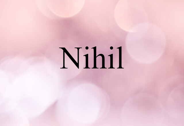 Nihil (noun) Definition, Meaning & Examples