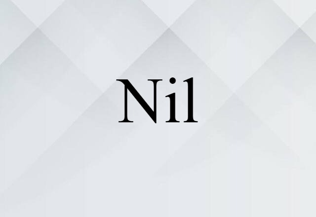 Nil (noun) Definition, Meaning & Examples