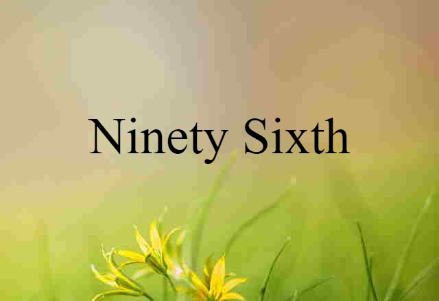 ninety sixth