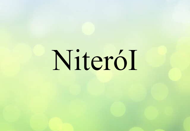 Niterói (noun) Definition, Meaning & Examples