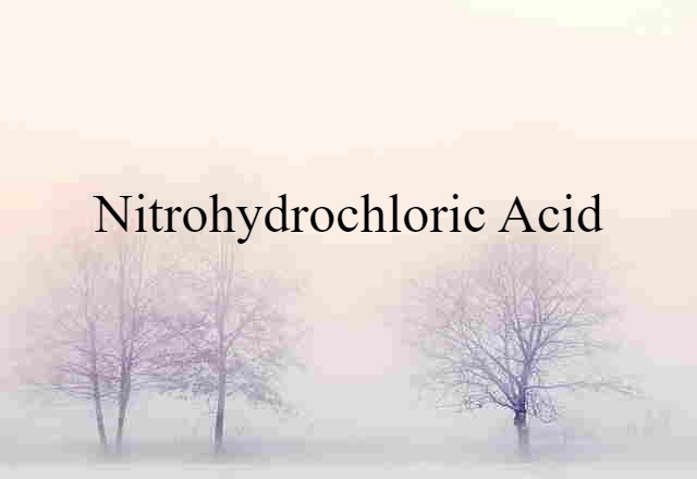 nitrohydrochloric acid