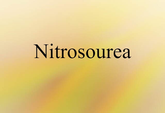 Nitrosourea (noun) Definition, Meaning & Examples