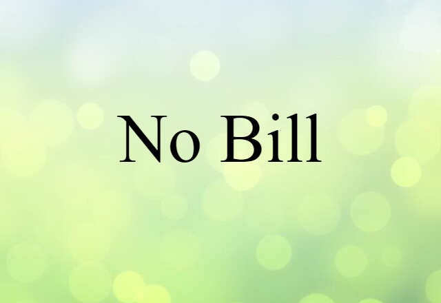 no bill