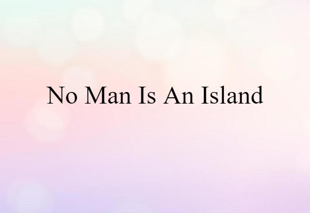 No man is an island