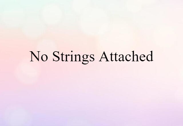 no strings attached