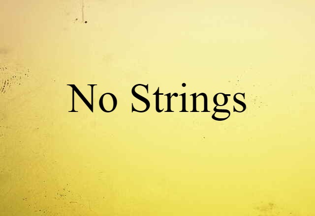 no strings