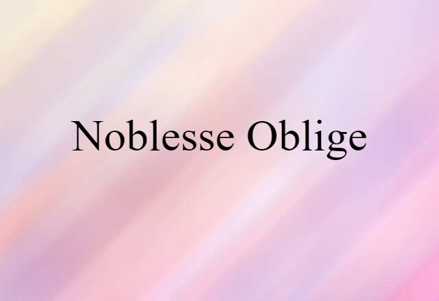 noblesse oblige