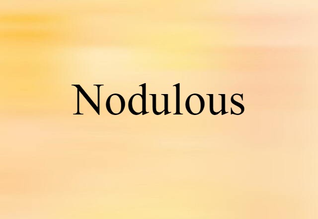 nodulous