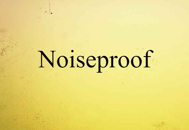 noiseproof