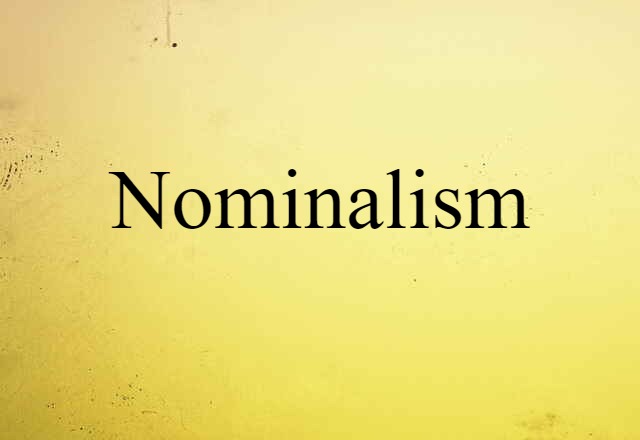 Nominalism (noun) Definition, Meaning & Examples