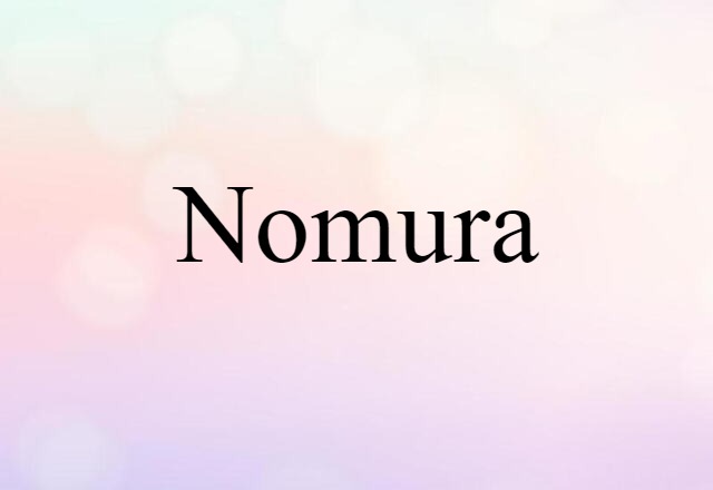 Nomura (noun) Definition, Meaning & Examples