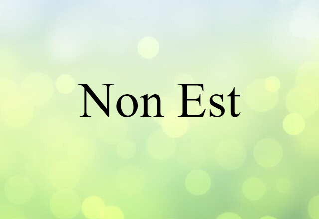 non est