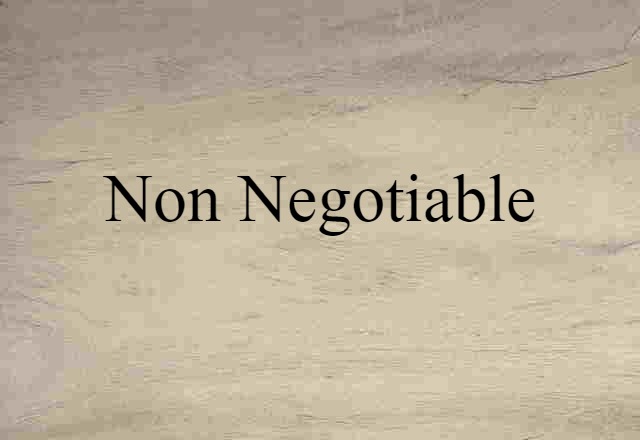 non negotiable