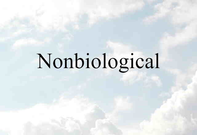 nonbiological