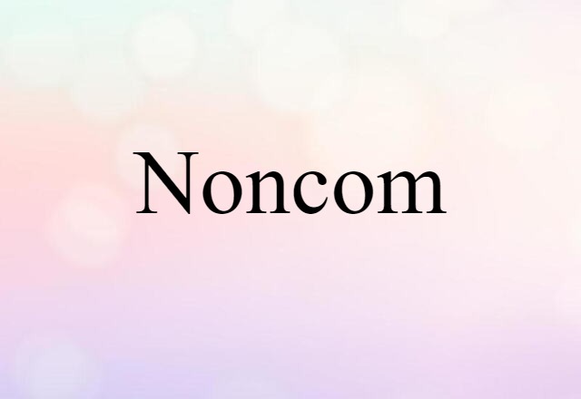 noncom