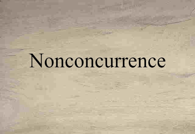 Nonconcurrence (noun) Definition, Meaning & Examples