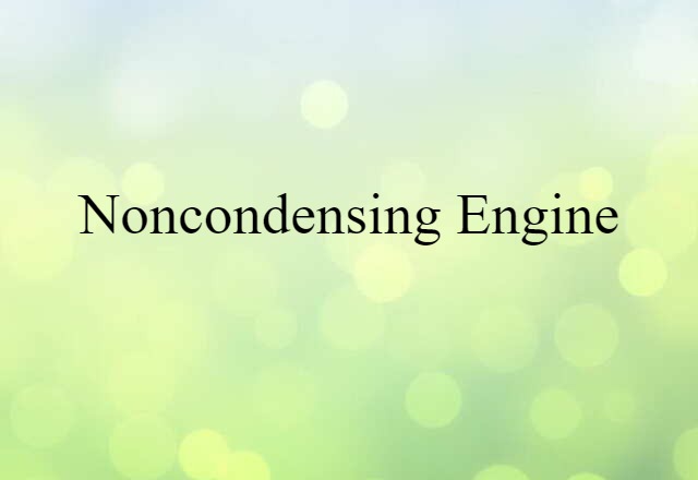 noncondensing engine