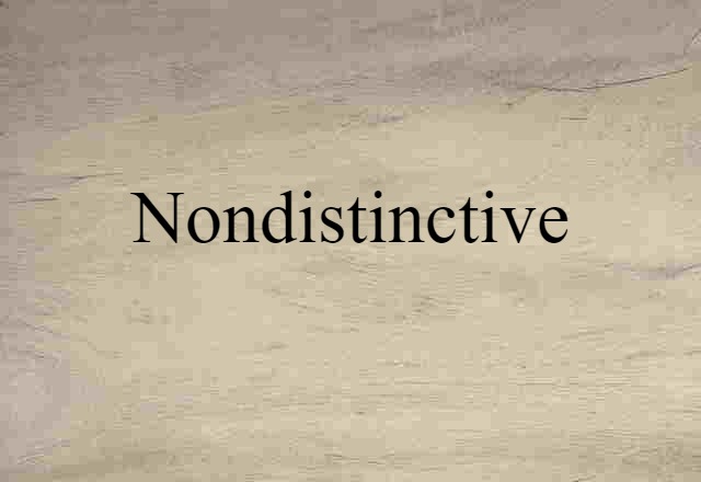 nondistinctive