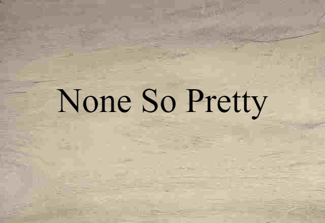 None-so-pretty (noun) Definition, Meaning & Examples