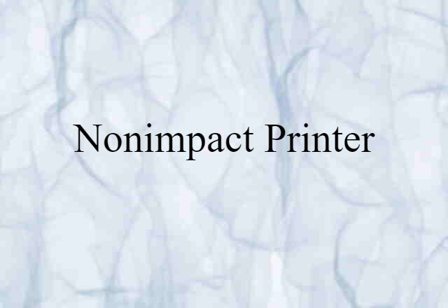 Nonimpact Printer (noun) Definition, Meaning & Examples