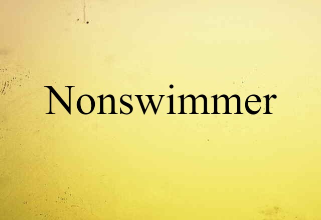 Nonswimmer (noun) Definition, Meaning & Examples