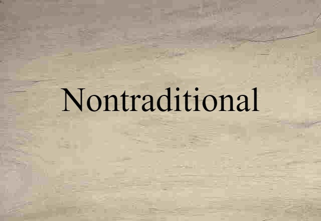 nontraditional