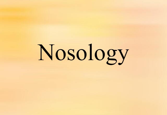 Nosology (noun) Definition, Meaning & Examples