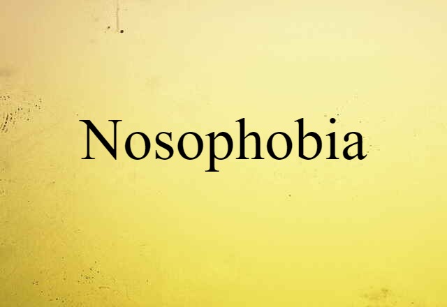 nosophobia