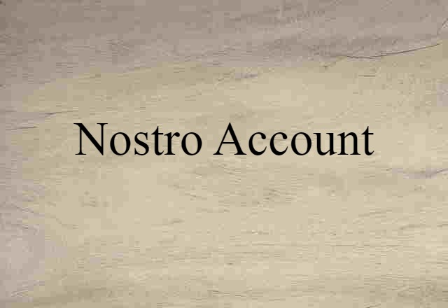 Nostro Account (noun) Definition, Meaning & Examples