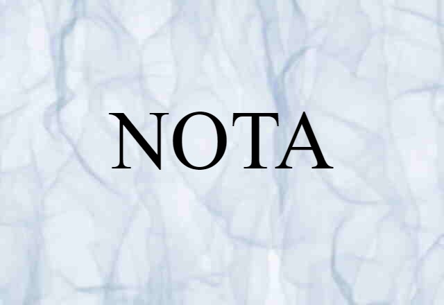 NOTA (noun) Definition, Meaning & Examples