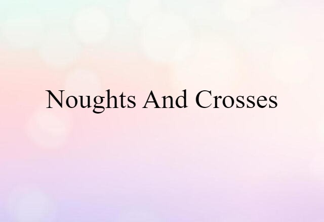 noughts and crosses