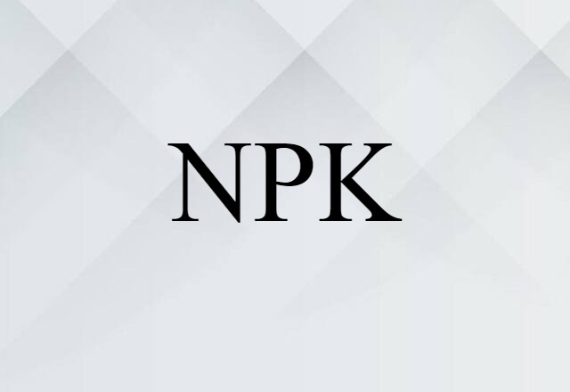 NPK (noun) Definition, Meaning & Examples