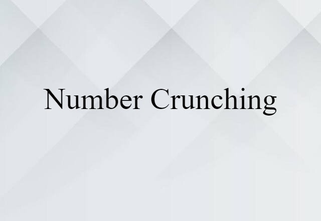 number crunching