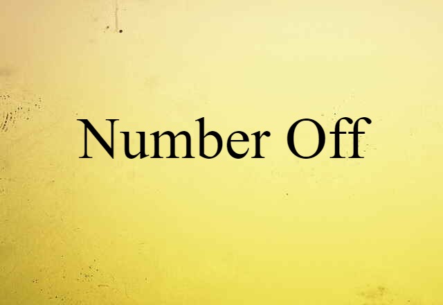 Number Off (noun) Definition, Meaning & Examples